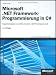 Bücher : Microsoft .NET Framework-Programmierung in C#. Expertenwissen zur CLR und dem .NET Framework 2.0