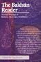 The Bakhtin Reader: Selected Writings of Bakhtin, Medvedev, Voloshinov (Hodder Arnold Publication)