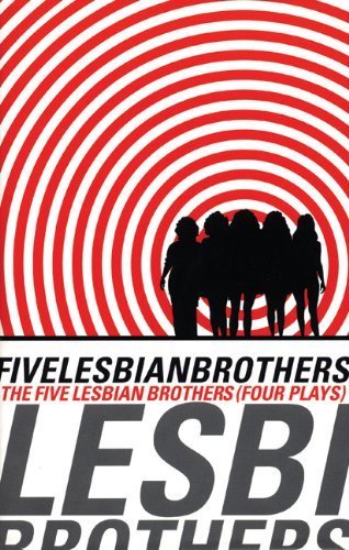 Five Lesbian Brothers/ Four Plays (June 1, 1999) Paperback