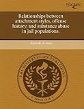 Relationships between attachment styles, offense history, and substance abuse in jail populations.