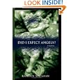Did I Expect Angels? by Kathryn Maughan