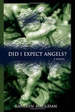 Did I Expect Angels?