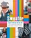 Sweater Surgery: How to Make New Things with Old Sweaters (Domestic Arts for Crafty Girls)