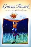 Books : Grieving Forward: Embracing Life Beyond Loss