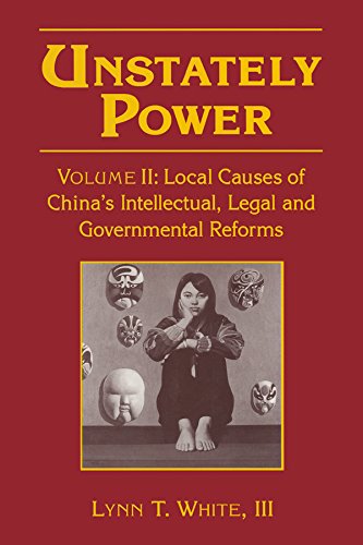 Unstately Power: Local Causes of China's Intellectual, Legal and Governmental Reforms: 2