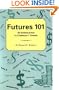 Futures 101 : An Introduction to Commodity Trading (2000 Edition)