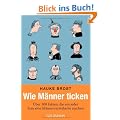 Wie M�nner ticken: �ber 100 Fakten, die aus jeder Frau eine M�nnerversteherin machen