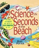 Science in Seconds at the Beach: Exciting Experiments You Can Do in Ten Minutes or Less   [SCIENCE IN SECONDS AT THE BEAC] [Paperback]
