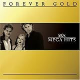 Forever Gold: 80s Mega Hits