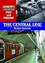 The Central Line (London's Underground Past and Present)