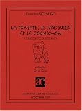 La tomate, le jardinier et le cornichon