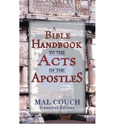 [ A BIBLE HANDBOOK TO THE ACTS OF THE APOSTLES ] By Couch, Mal ( Author) 2003 [ Paperback ]