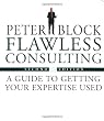 Flawless Consulting: A Guide to Getting Your Expertise Used