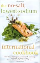 The No-Salt, Lowest-Sodium International Cookbook