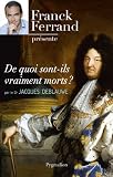 De quoi sont-ils vraiment morts ?