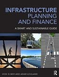 Infrastructure Planning and Finance: A Smart and Sustainable Guide