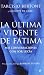 La última vidente de Fátima : mis conversaciones con sor Lucía