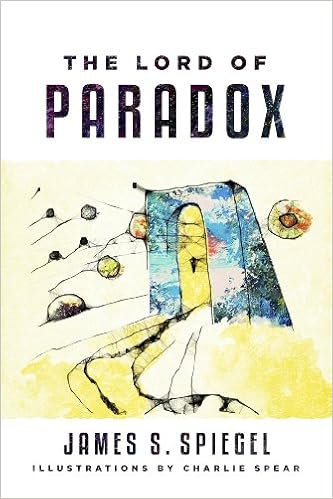 The Lord of Paradox by James S. Spiegel