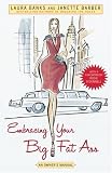 Embracing Your Big Fat Ass: An Owner's Manual