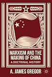 Marxism and the making of China : a doctrinal history
