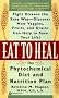 Eat to Heal: The Phytochemical Diet and Nutrition Plan