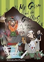 Mr. Gum and the Goblins: Mr Gum is back!