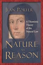 Nature as Reason: A Thomistic Theory of the Natural Law