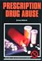 Prescription Drug Abuse (Drug Abuse Prevention Library)
