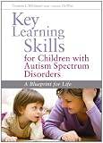 Key Learning Skills for Children With Autism Spectrum Disorders: A Blueprint for Life