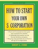 How to Start Your Own 'S' Corporation, Second Edition