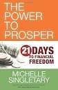 The Power to Prosper: 21 Days to Financial Freedom