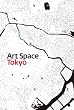 Art Space Tokyo: An Intimate Guide to the Tokyo Art World