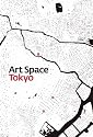 Art Space Tokyo: An Intimate Guide to the Tokyo Art World