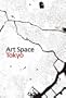Art Space Tokyo: An Intimate Guide to the Tokyo Art World