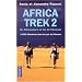 Africa Trek : Tome 2, 14 000 kilom�tres dans les pas de l'Homme du Kilimandjaro au lac de Tib�riade