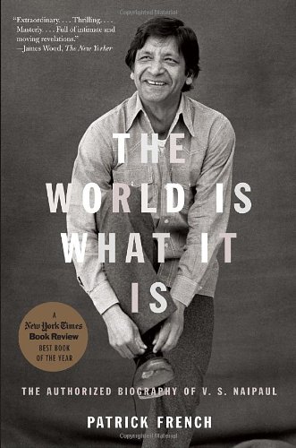 The World Is What It Is: The Authorized Biography of V.S. Naipaul (Vintage)