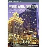 Insiders' Guide to Portland, Oregon, 5th: Including the Metro Area and Vancouver, Washington (Insiders' Guide Series) ~ Rachel Dresbeck