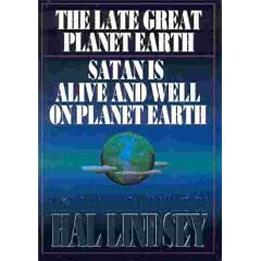 The Greatest Works of Hal Lindsey: The Late Great Planet Earth/Satan Is Alive and Well on Planet Earth