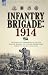 Infantry Brigade: 1914-The Diary of a Commander of the 15th Infantry Brigade, 5th Division, British Army, During the Retreat from Mons
