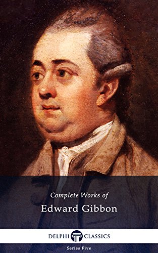 Delphi Complete Works of Edward Gibbon (Illustrated) (Series Five Book 15)