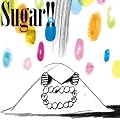 Sugar!!�y���S���Y����V���O���z