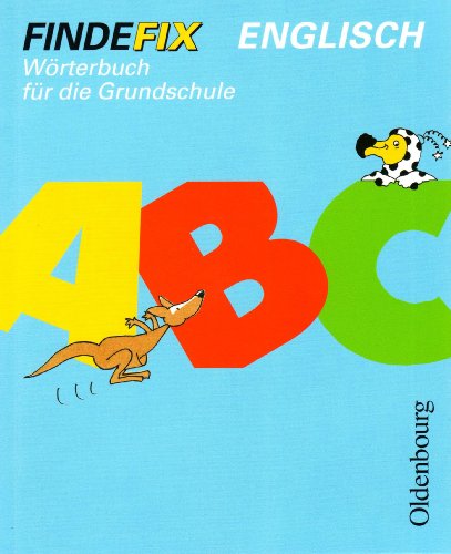 Oldenbourg Schulbuchverlag Findefix. W&ouml;rterbuch Englisch: W&ouml;rterbuch f&uuml;r die Grundschule