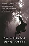 Gorillas in the Mist: A Remarkable Story of Thirteen Years Spent Living with the Greatest of the Great Apes