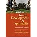 Positive Youth Development and Spirituality: From Theory to Research