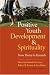 Positive Youth Development and Spirituality: From Theory to Research