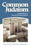 Common Judaism : explorations in Second-Temple Judaism