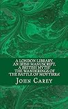 A London library, an Irish manuscript, a British myth? : the wanderings of The Battle of Moytirra