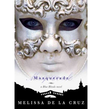 [ Masquerade (Blue Blood Novels #02) ] By de La Cruz, Melissa ( Author ) [ 2007 ) [ Hardcover ]