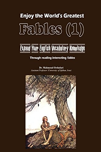 Enjoy the World?s Greatest Fables (1): Expand Your English Vocabulary Knowledge through reading interesting fables (Volume 7)
