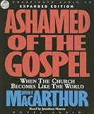 Ashamed of the Gospel: When the Church Becomes Like the World